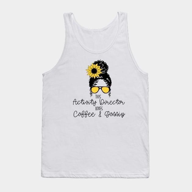 Activity Director Loves Coffee and Gossip Activity Professional Appreciation Gift Tank Top by Chey Creates Clothes